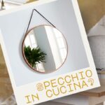 În bucătărie, da: oglinda este detaliul decorului pe care nu îl așteptați, dar face diferența, dacă știți unde să o puneți
